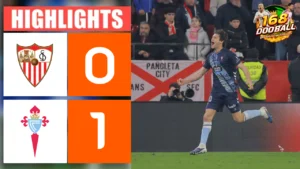 ไฮไลท์ฟุตบอล เซบีย่า vs เซลต้า บีโก้