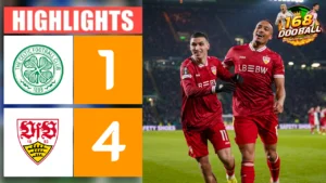 ไฮไลท์ฟุตบอล เซลติก vs สตุ๊ตการ์ต