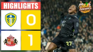 ไฮไลท์ฟุตบอล ลีดส์ ยูไนเต็ด vs ซันเดอร์แลนด์