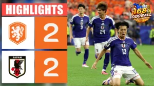 ไฮไลท์ฟุตบอล เนเธอร์แลนด์ vs ญี่ปุ่น